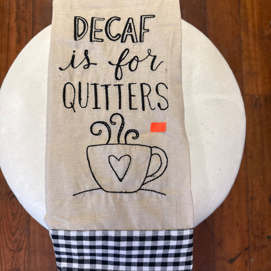 Tea Towel-Decaf is for Quitters